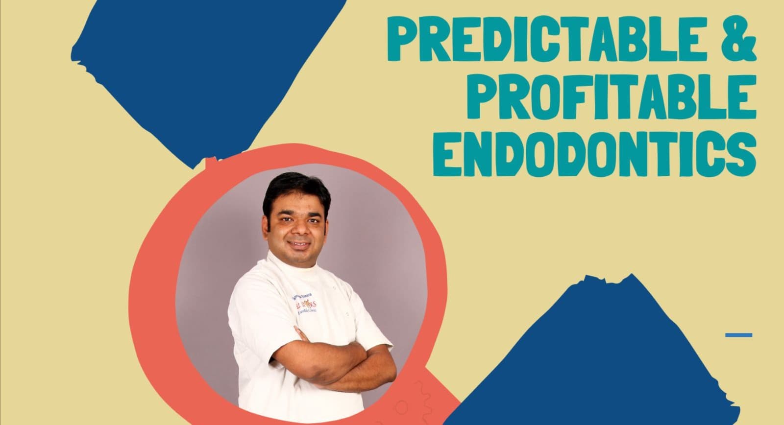 WEBNARS Predictable and Profitable Endodontics: Beyond Gizmos and Gadgets